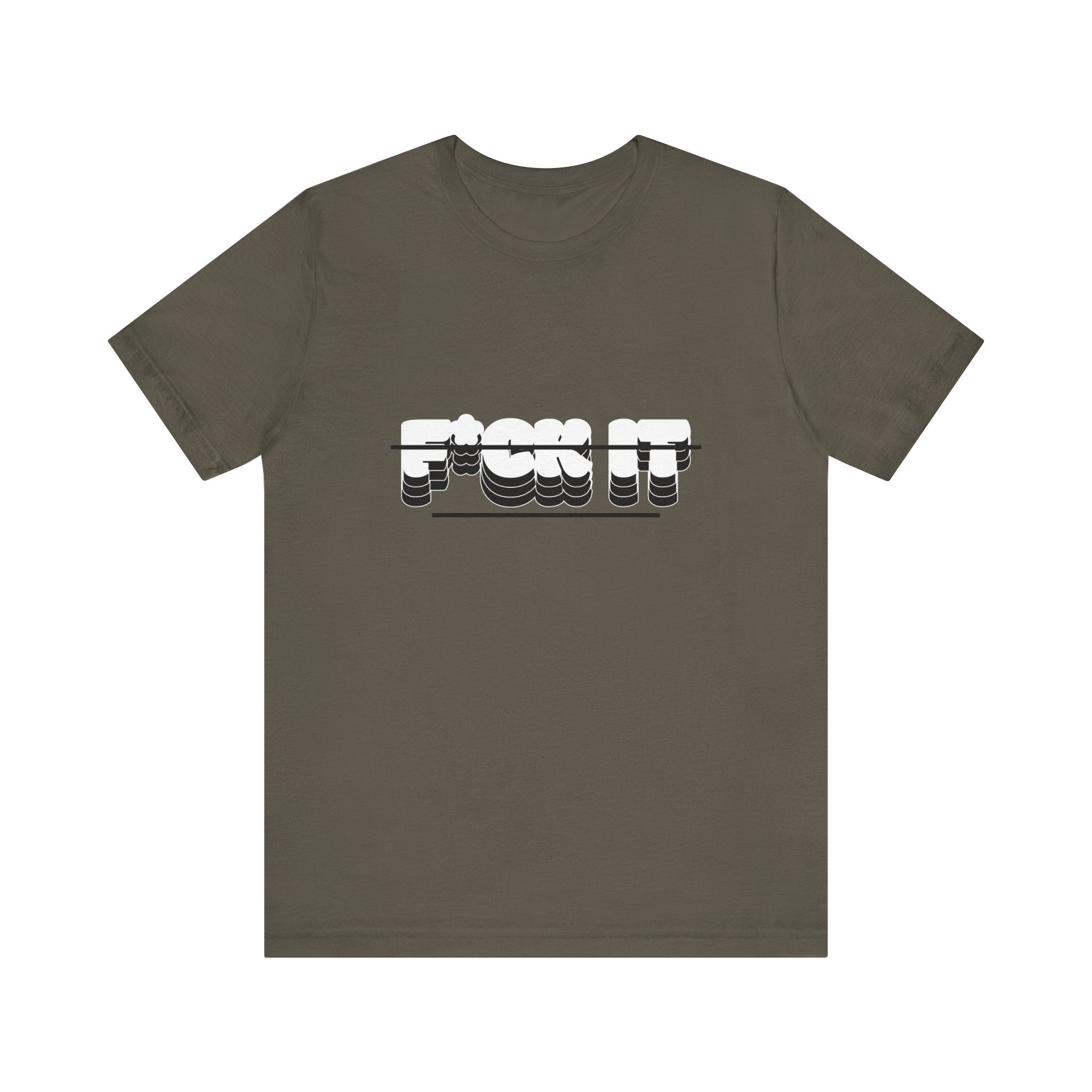 F*ck it  Tee, Funny T-Shirt