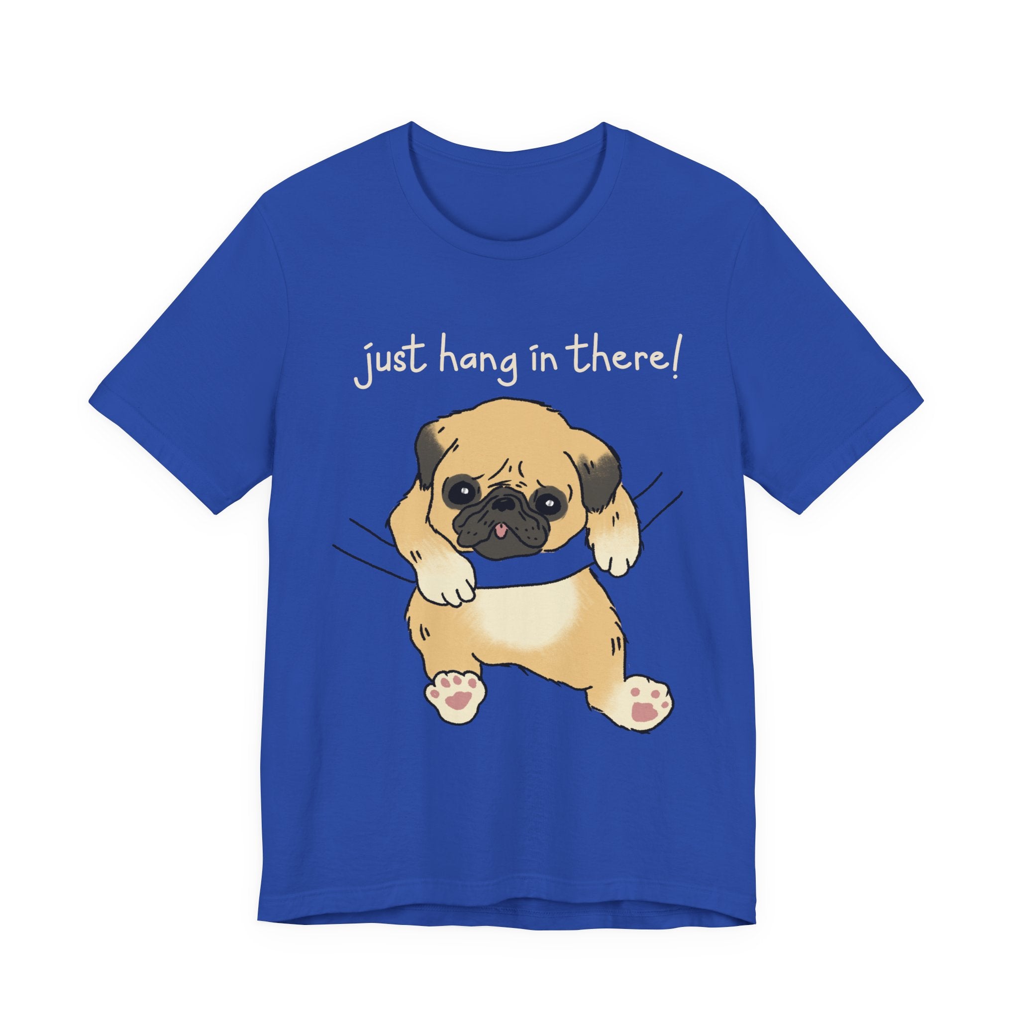 Just Hang In There Tee, Unisex T-Shirt
