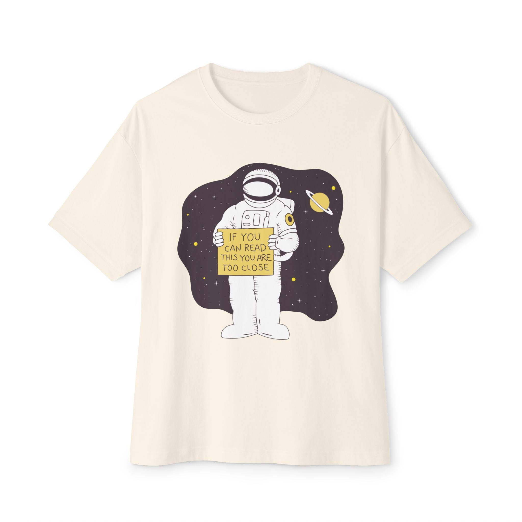 If You Can read this you are too close astronaut Graphic Unisex Ovwersized T-Shirt