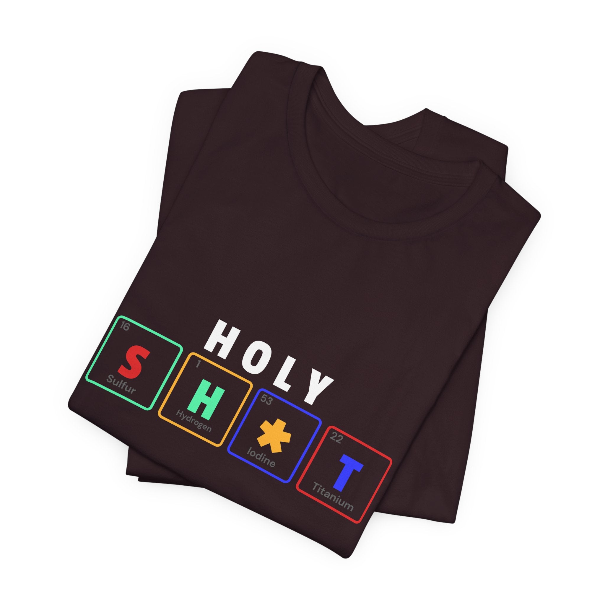 Holy Sh*t Funny Tee, Unisex T-Shirt