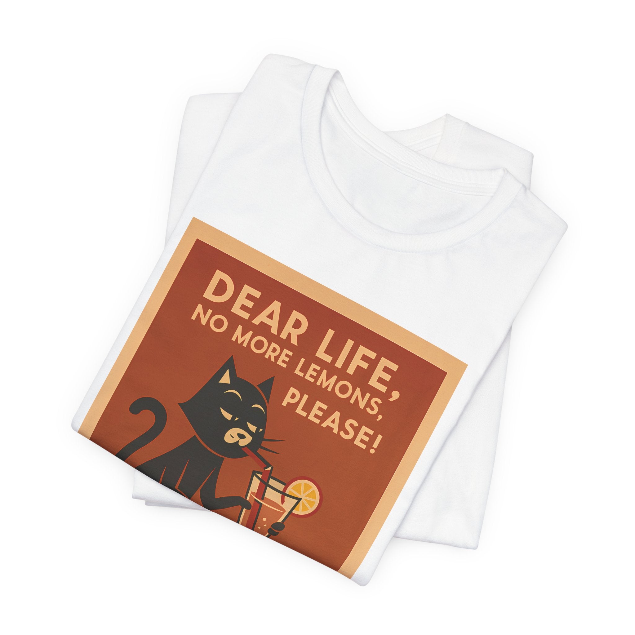 Dear Life No More Lemons Tee, Funny Cat Tee, Unisex Graphic T-Shirt
