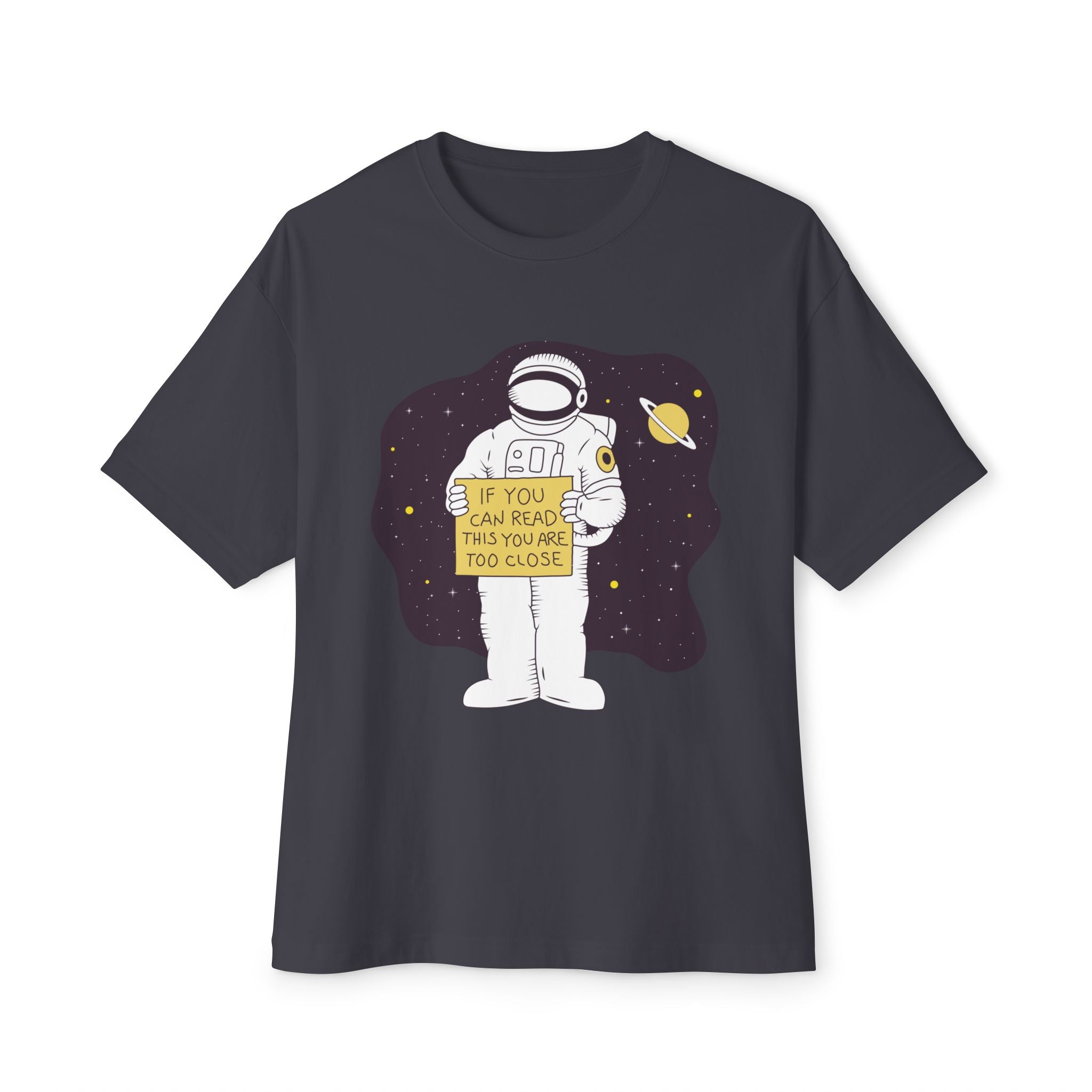 If You Can read this you are too close astronaut Graphic Unisex Ovwersized T-Shirt