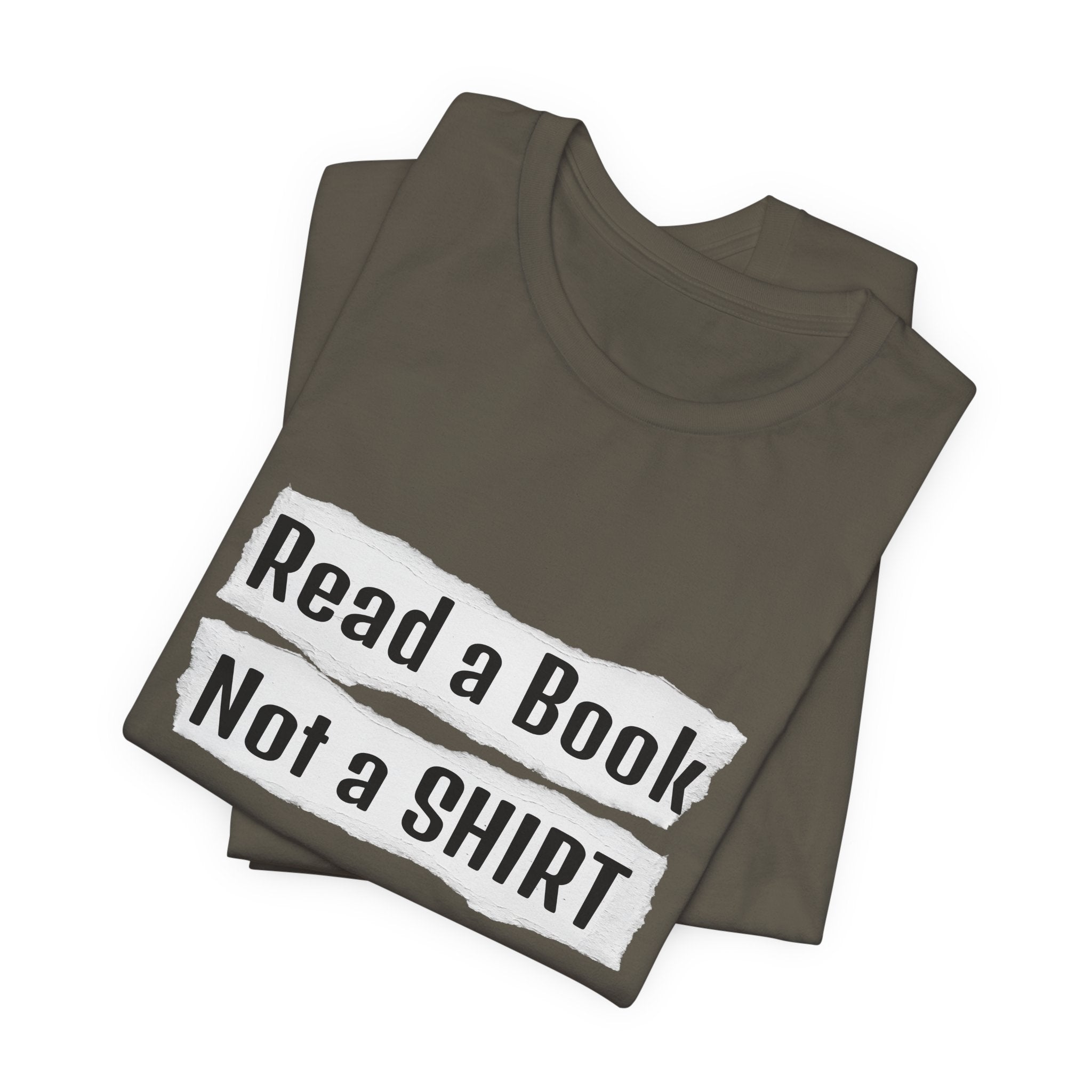 Read a Book Not a Shirt Unisex Tee