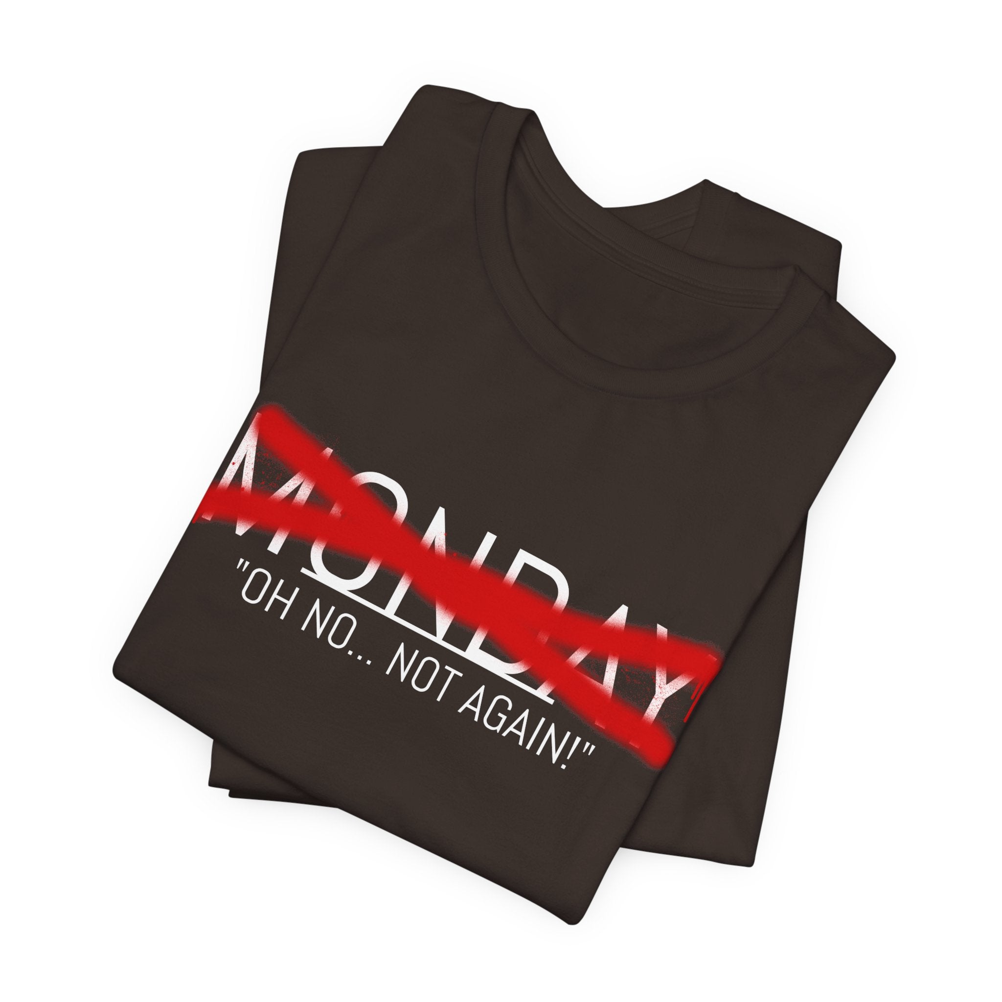 Funny Monday Unisex Tee - "Oh No, Not Again!" - Casual Graphic T-Shirt
