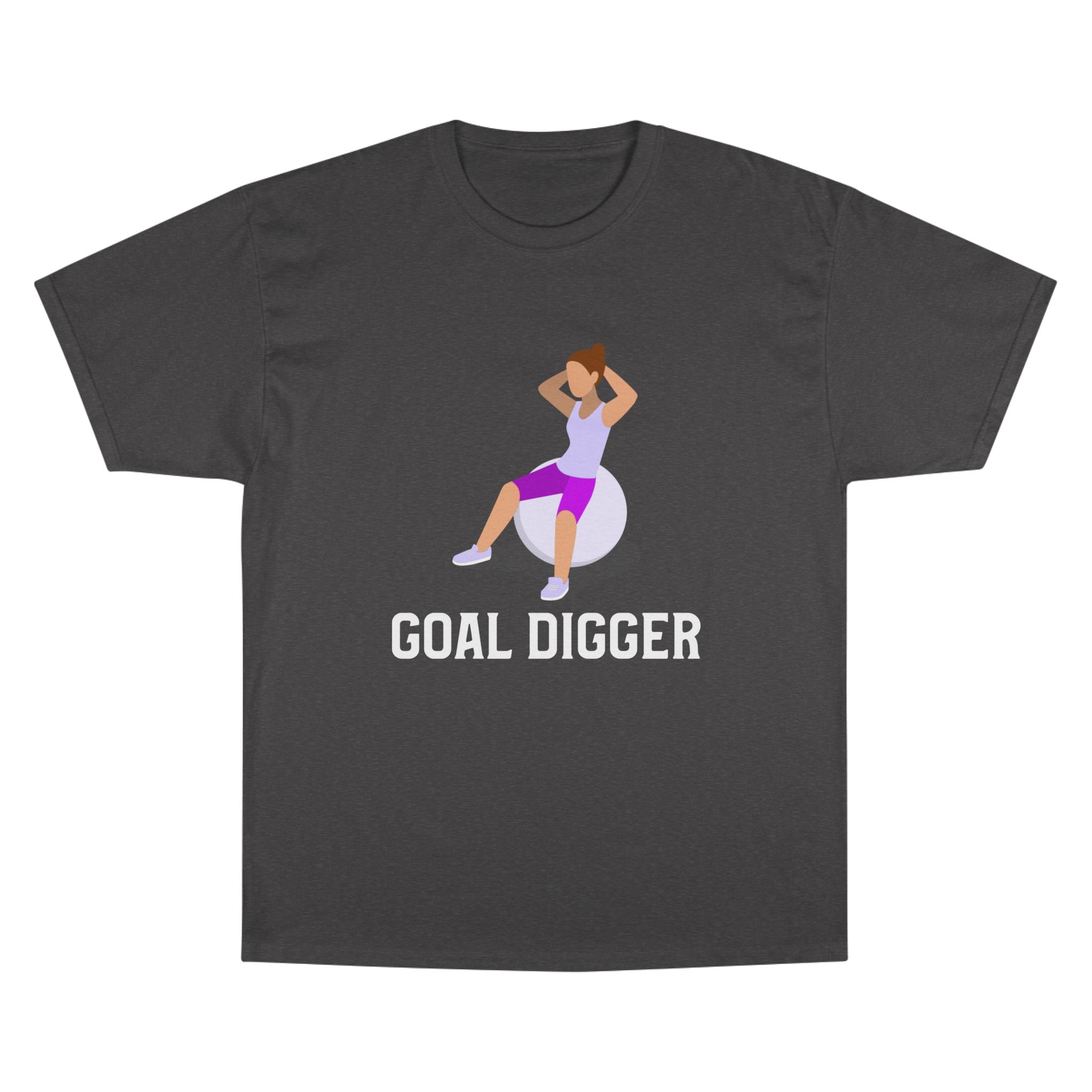 Goal Digger Champion T-Shirt - Motivational Workout Tee