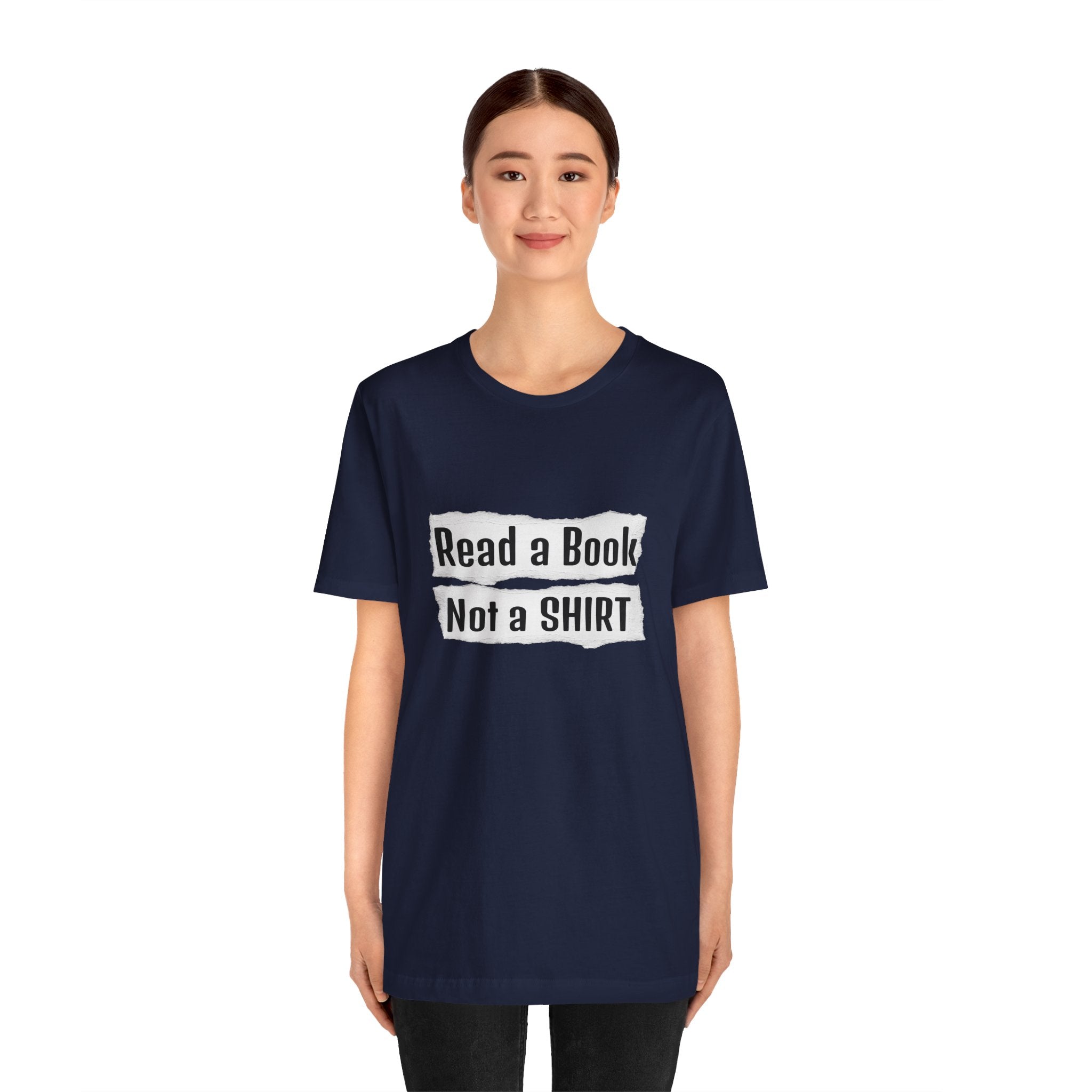 Read a Book Not a Shirt Unisex Tee