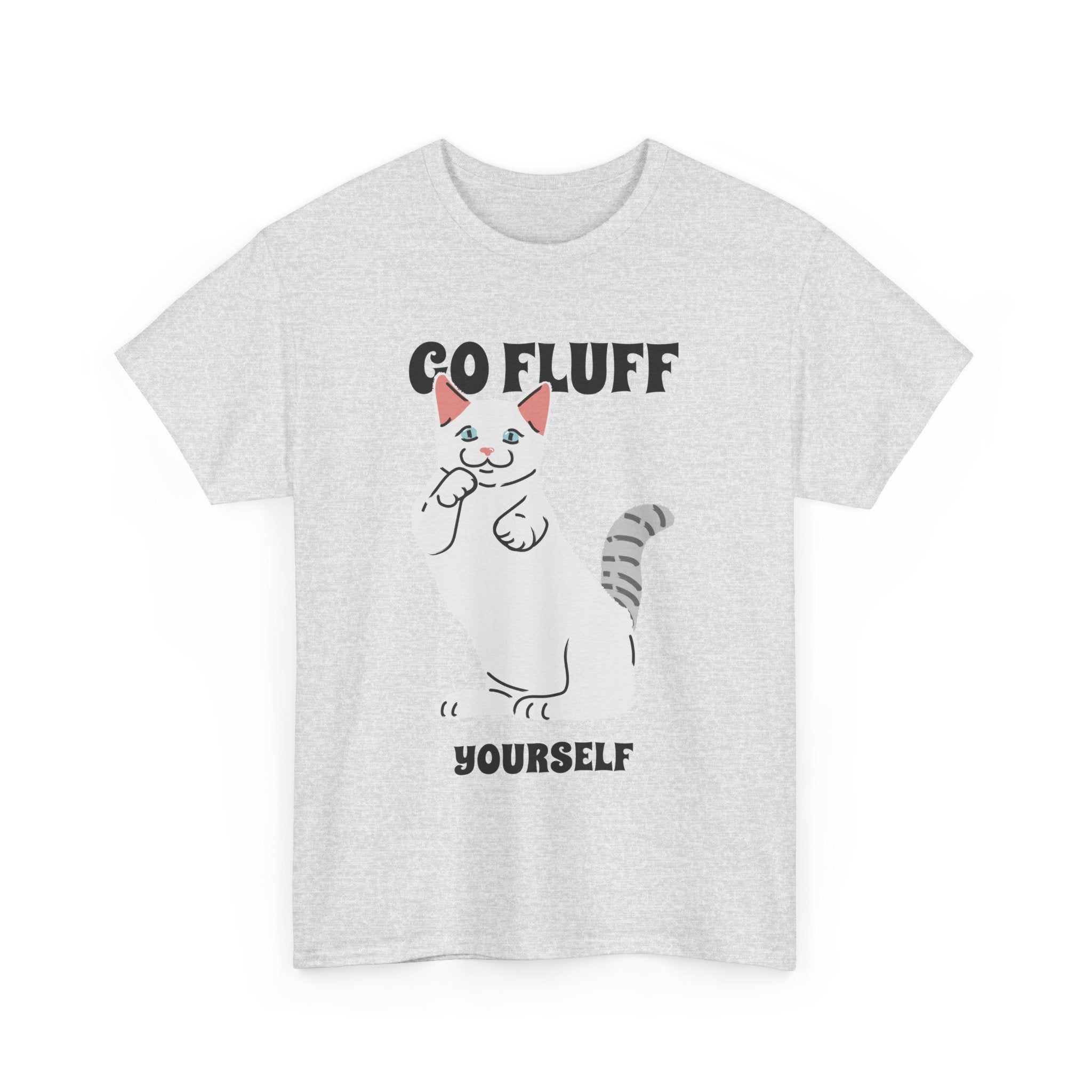 Go Fluff Yourself T-Shirt, Funny Cat Shirt
