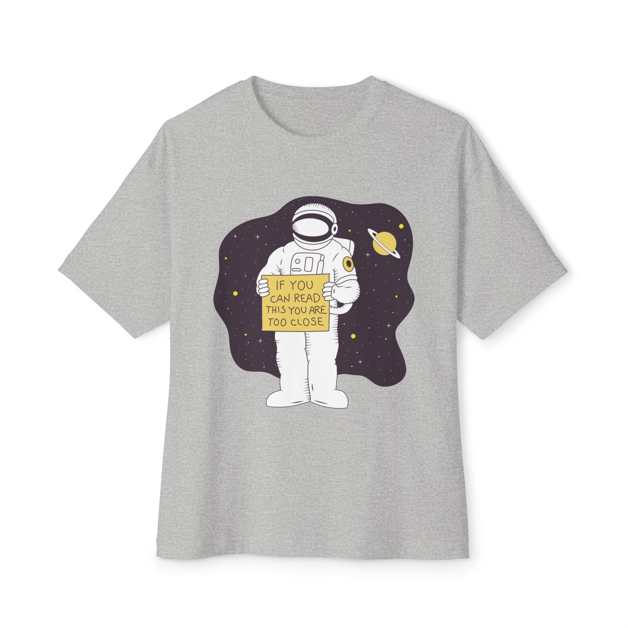 If You Can read this you are too close astronaut Graphic Unisex Ovwersized T-Shirt