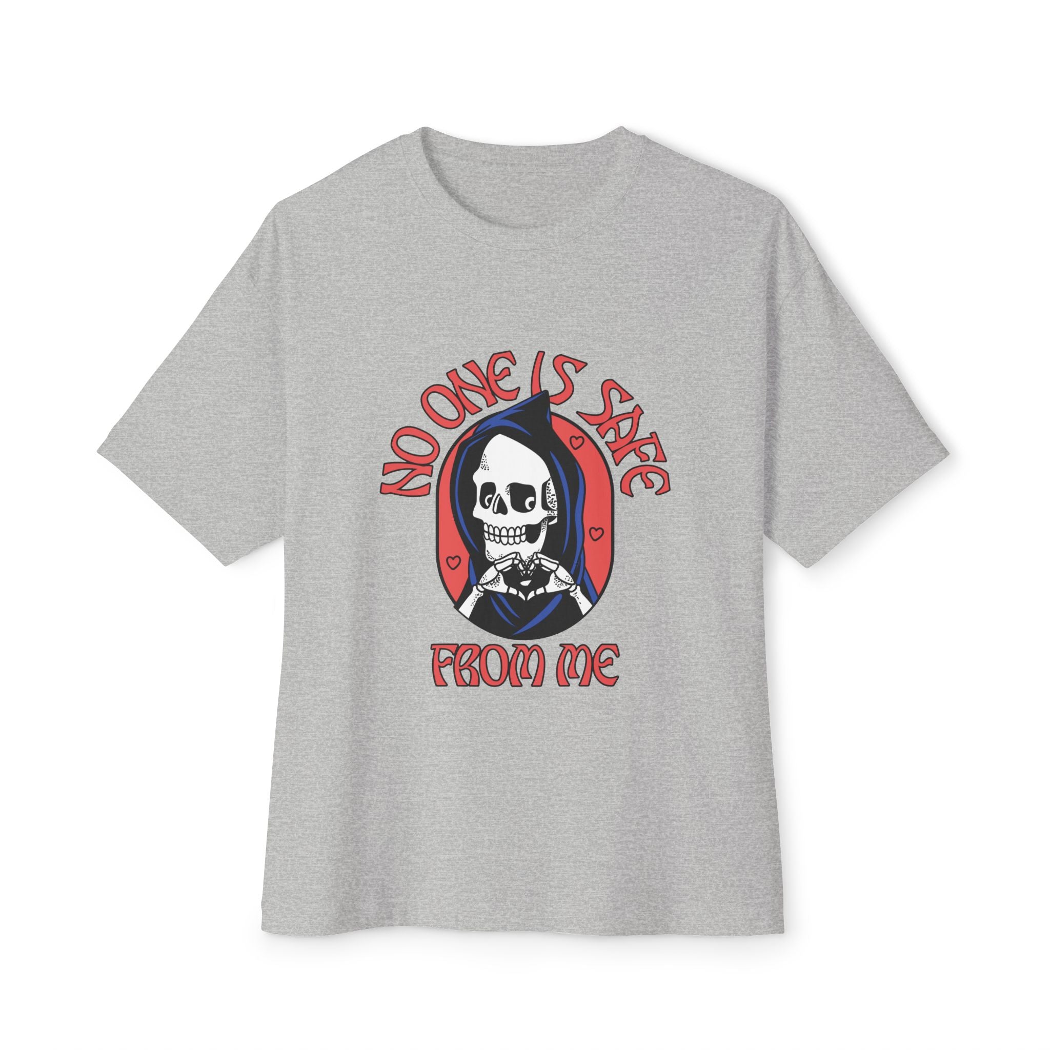 Unisex Graphic Oversized Tee - 'No one is Safe from me'