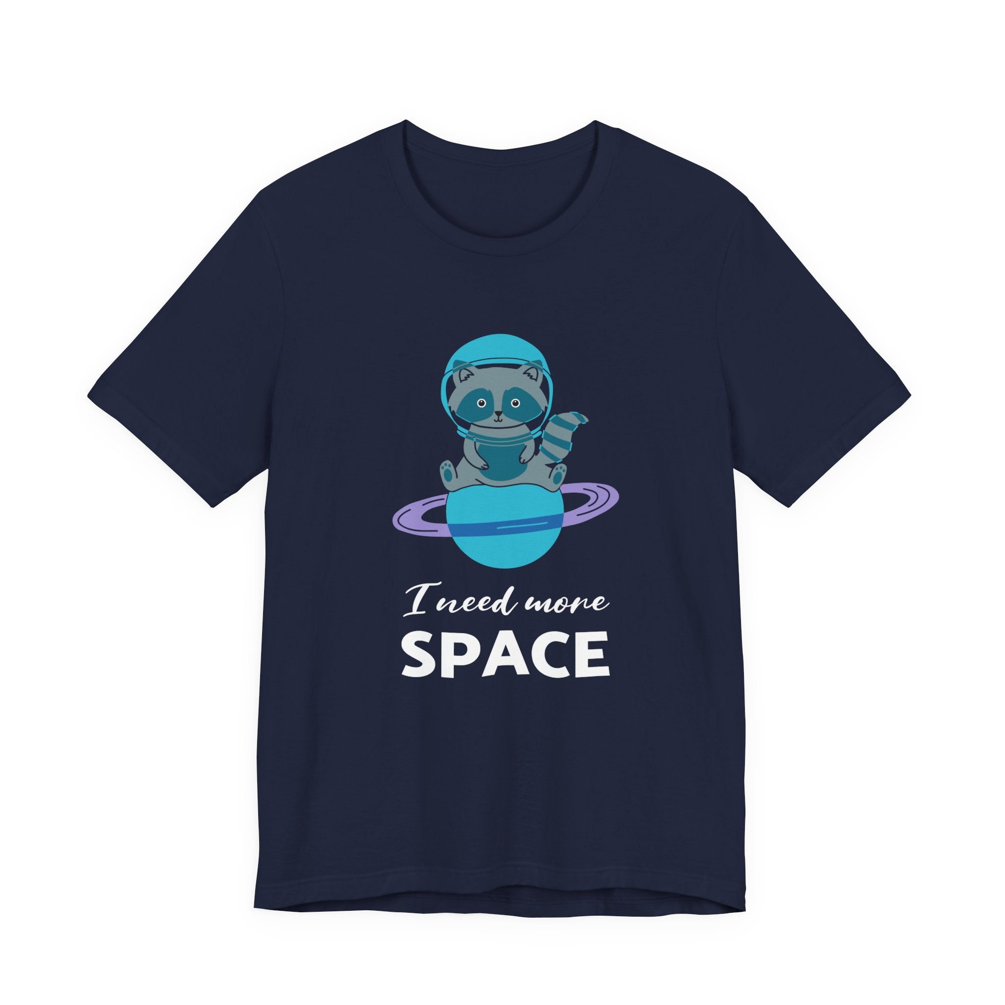 I need more space T-shirt