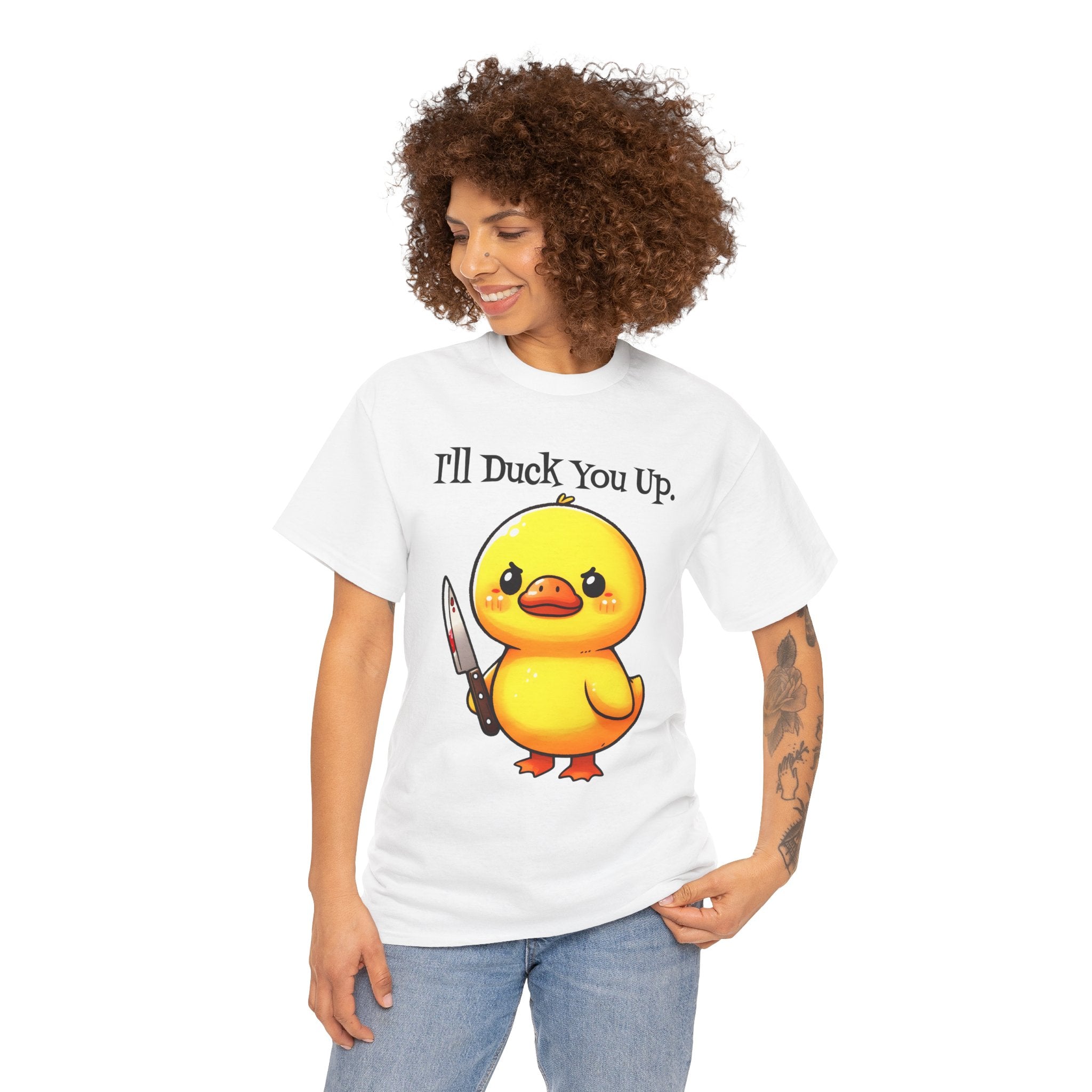 I'll Duck you Up. T-shirt funny graphic tee