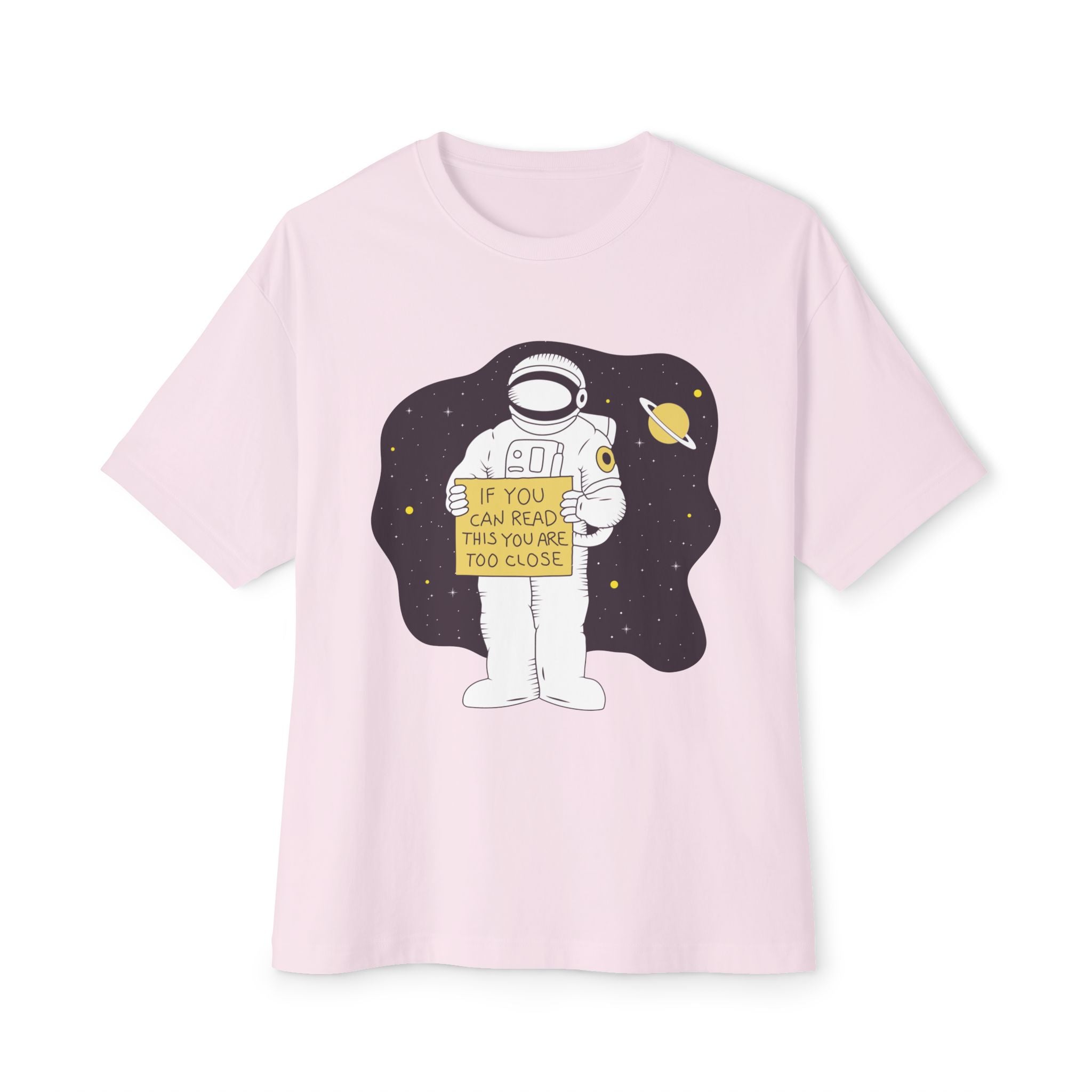 If You Can read this you are too close astronaut Graphic Unisex Ovwersized T-Shirt