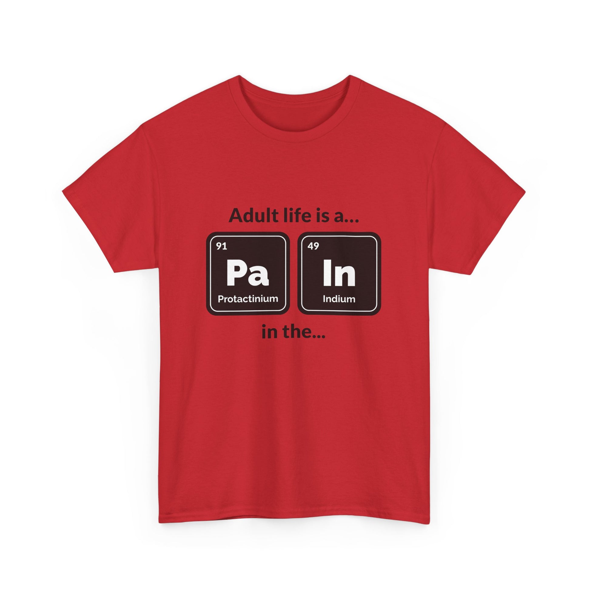 Adult Life is a Pain in the... Tee, Funny Unisex Cotton T-Shirt