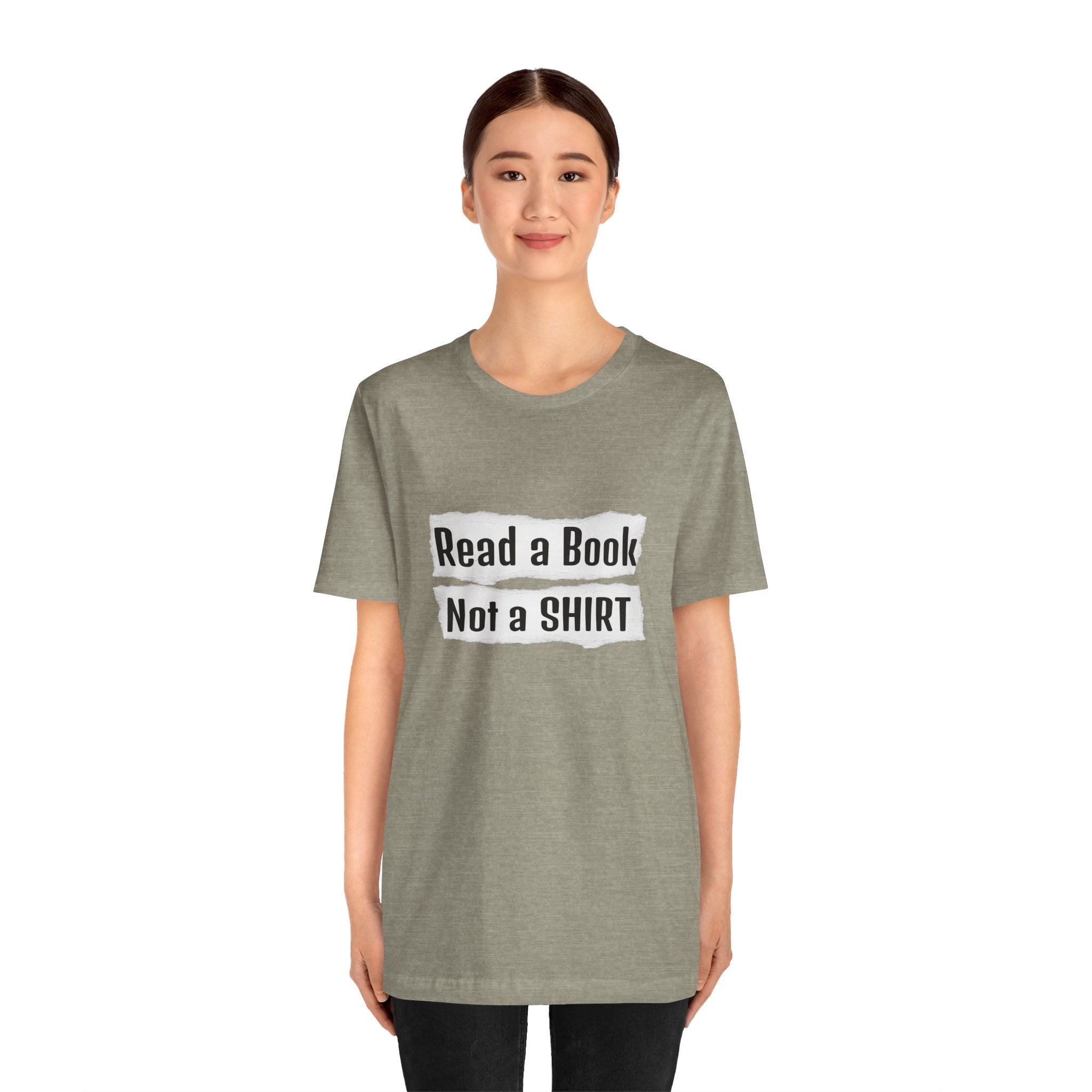 Read a Book Not a Shirt Unisex Tee