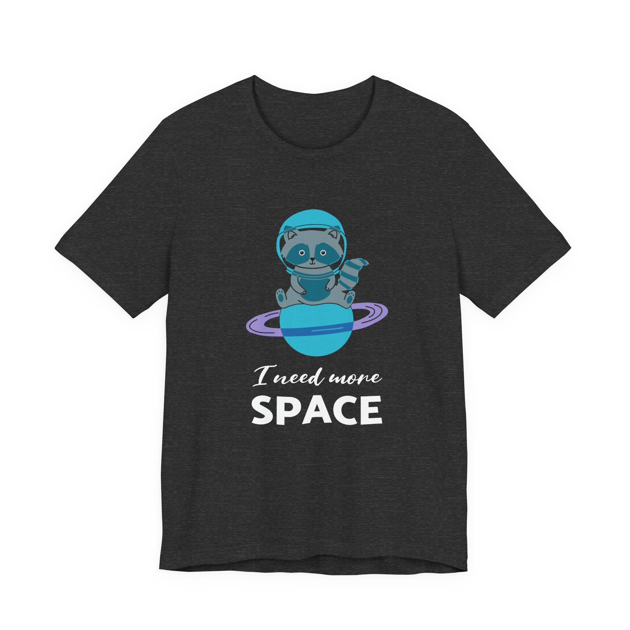 I need more space T-shirt