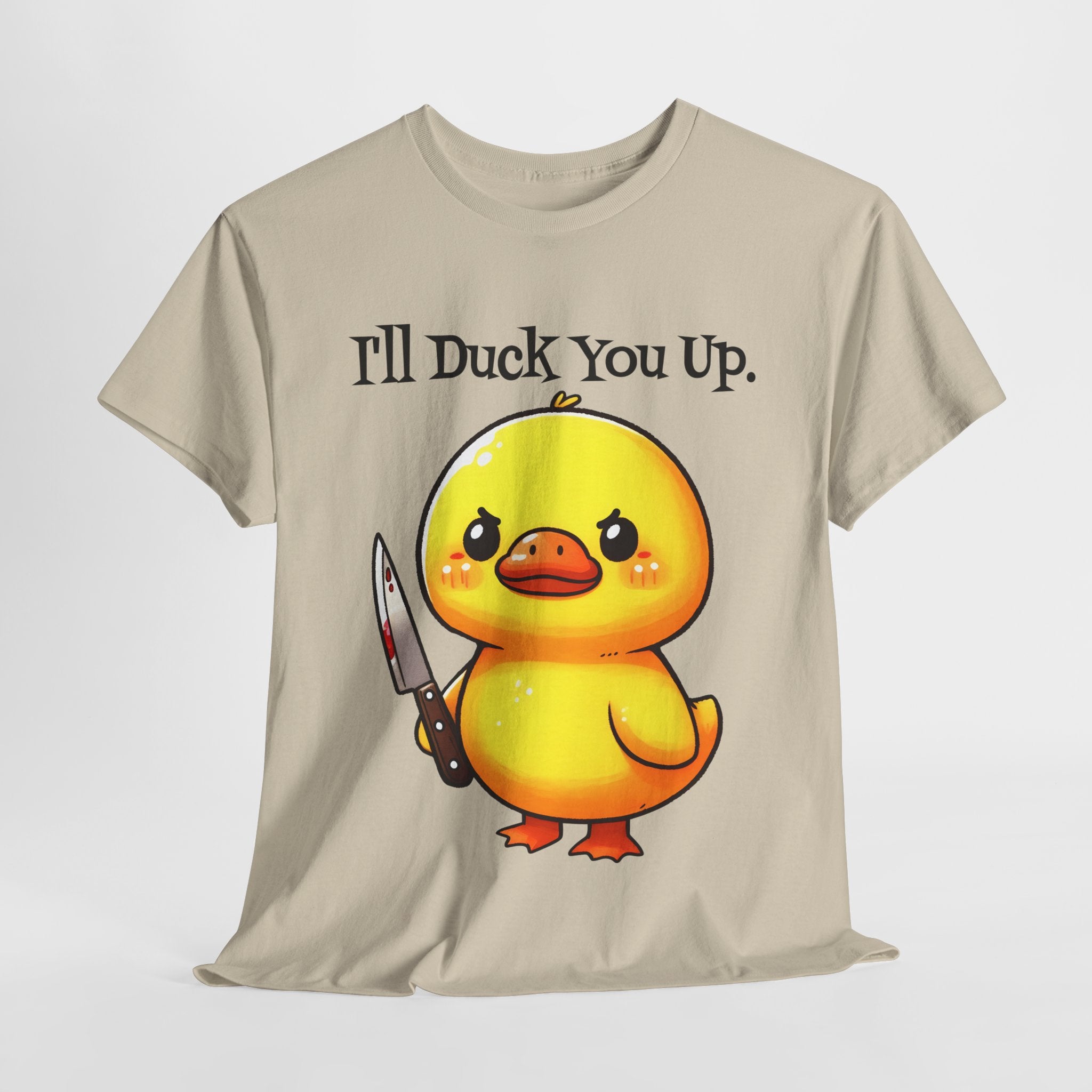 I'll Duck you Up. T-shirt funny graphic tee