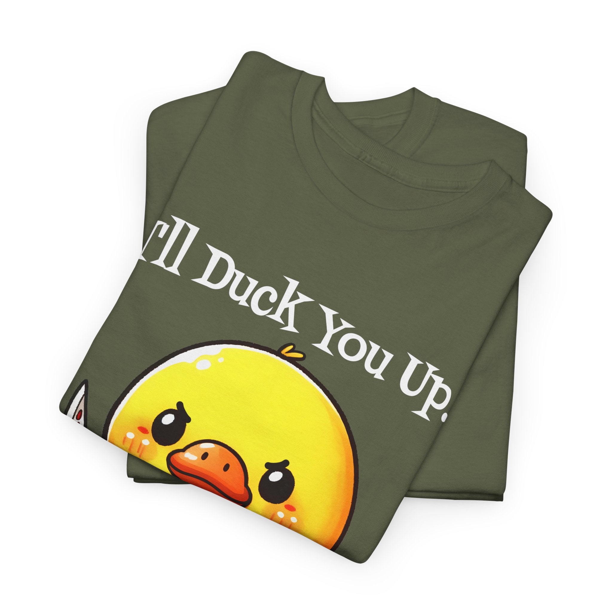 I'll Duck you Up. T-shirt funny graphic tee