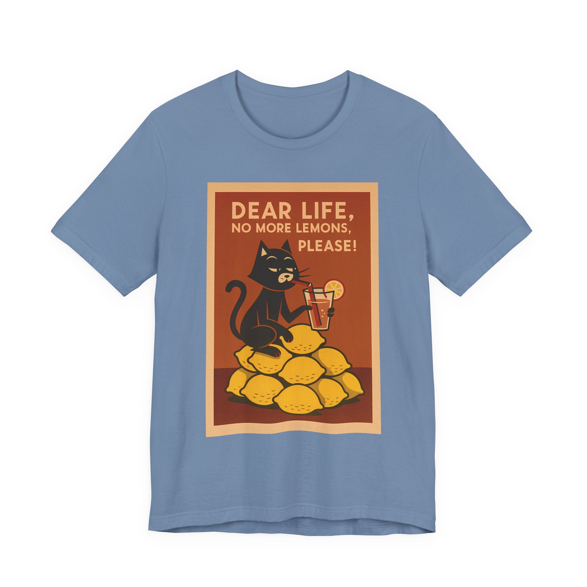 Dear Life No More Lemons Tee, Funny Cat Tee, Unisex Graphic T-Shirt