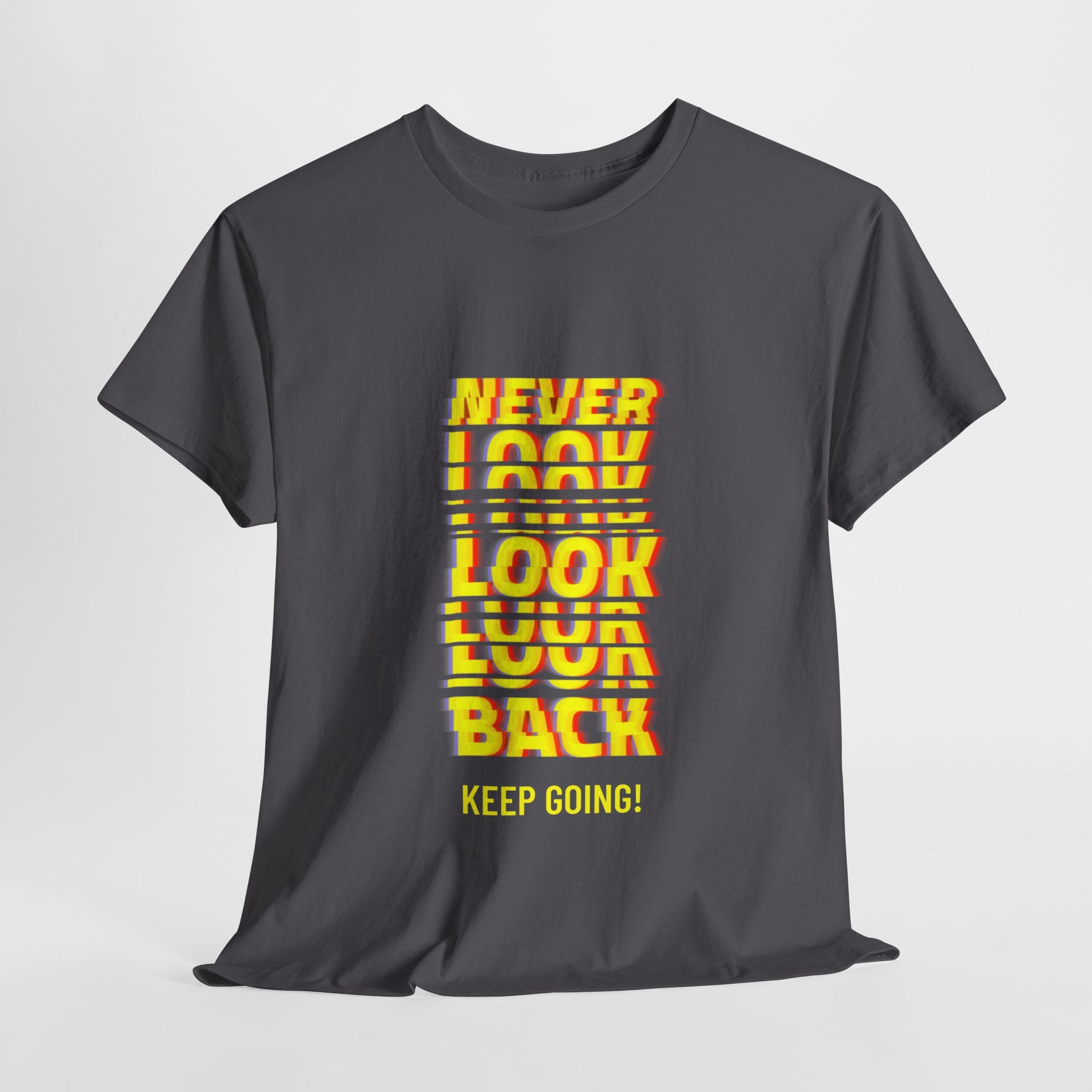 Never Look Back, Keep Going Motivational Unisex Heavy Cotton T-Shirt
