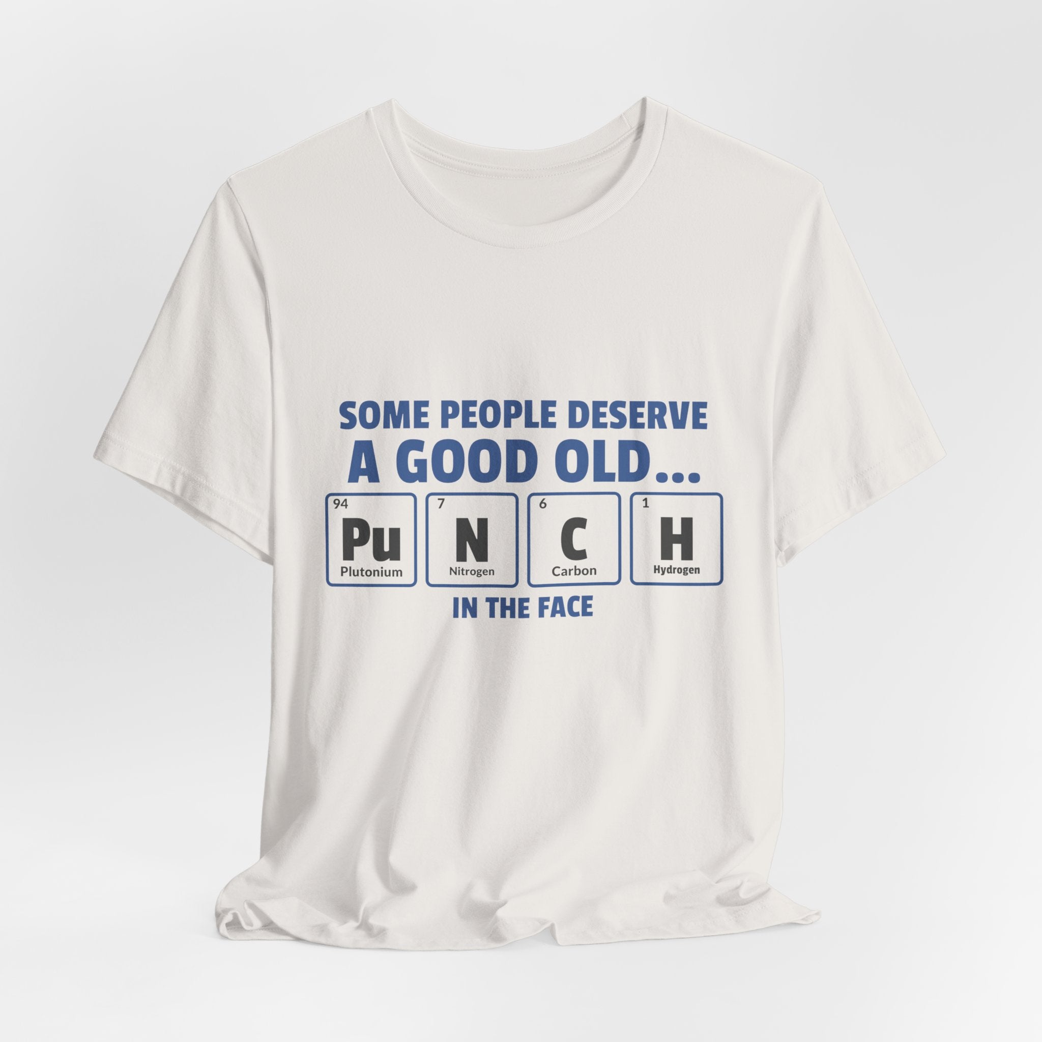 Some People Deserve a Good Old...Punch in the Face! Tee, casual graphic T-shirt