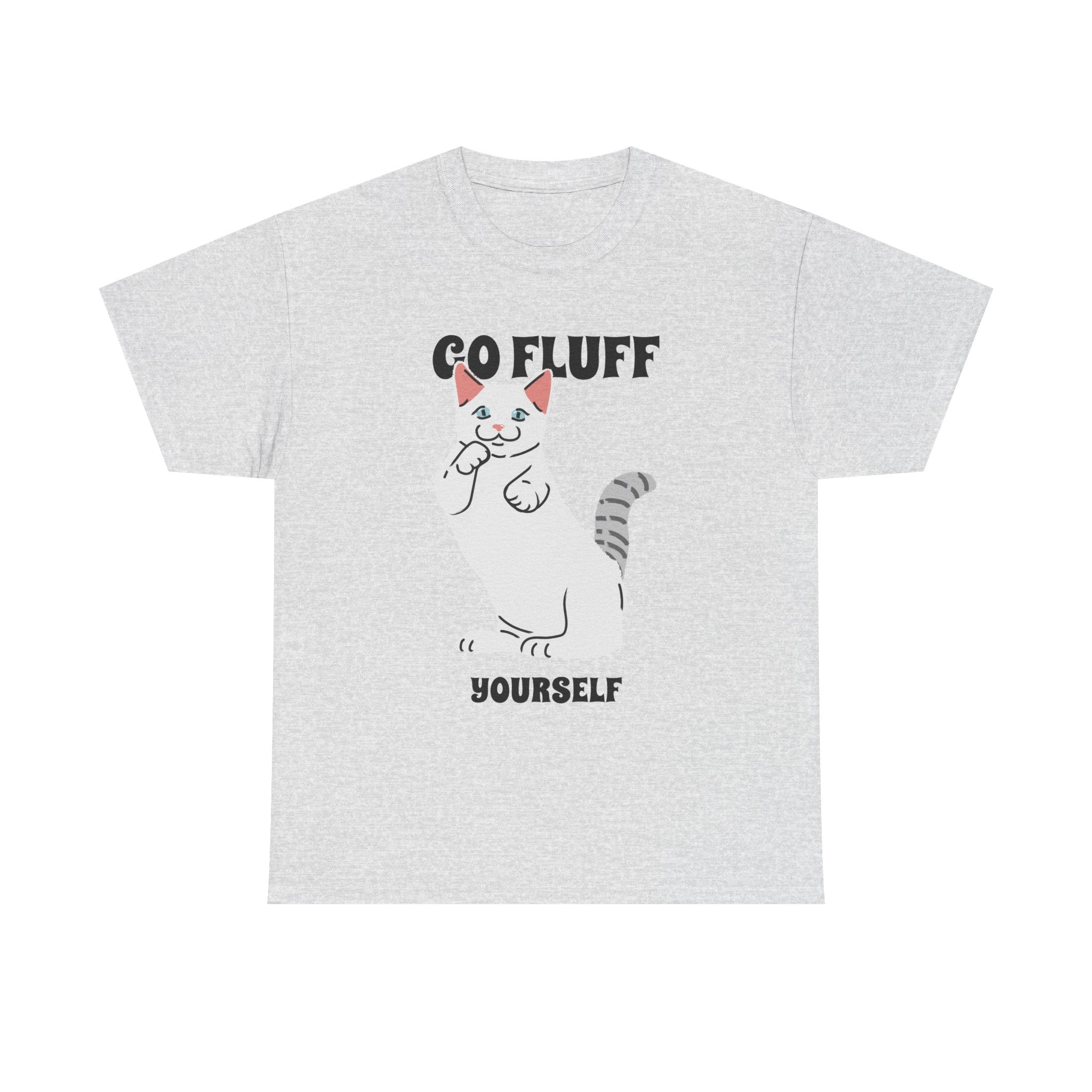 Go Fluff Yourself T-Shirt, Funny Cat Shirt