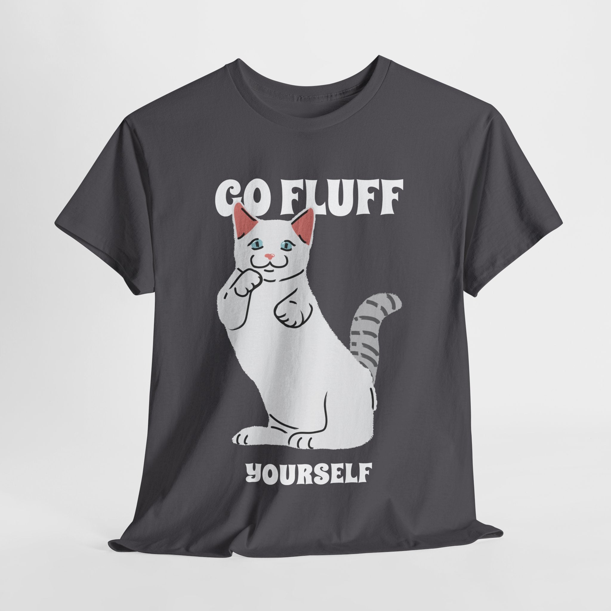 Go Fluff Yourself T-Shirt, Funny Cat Shirt