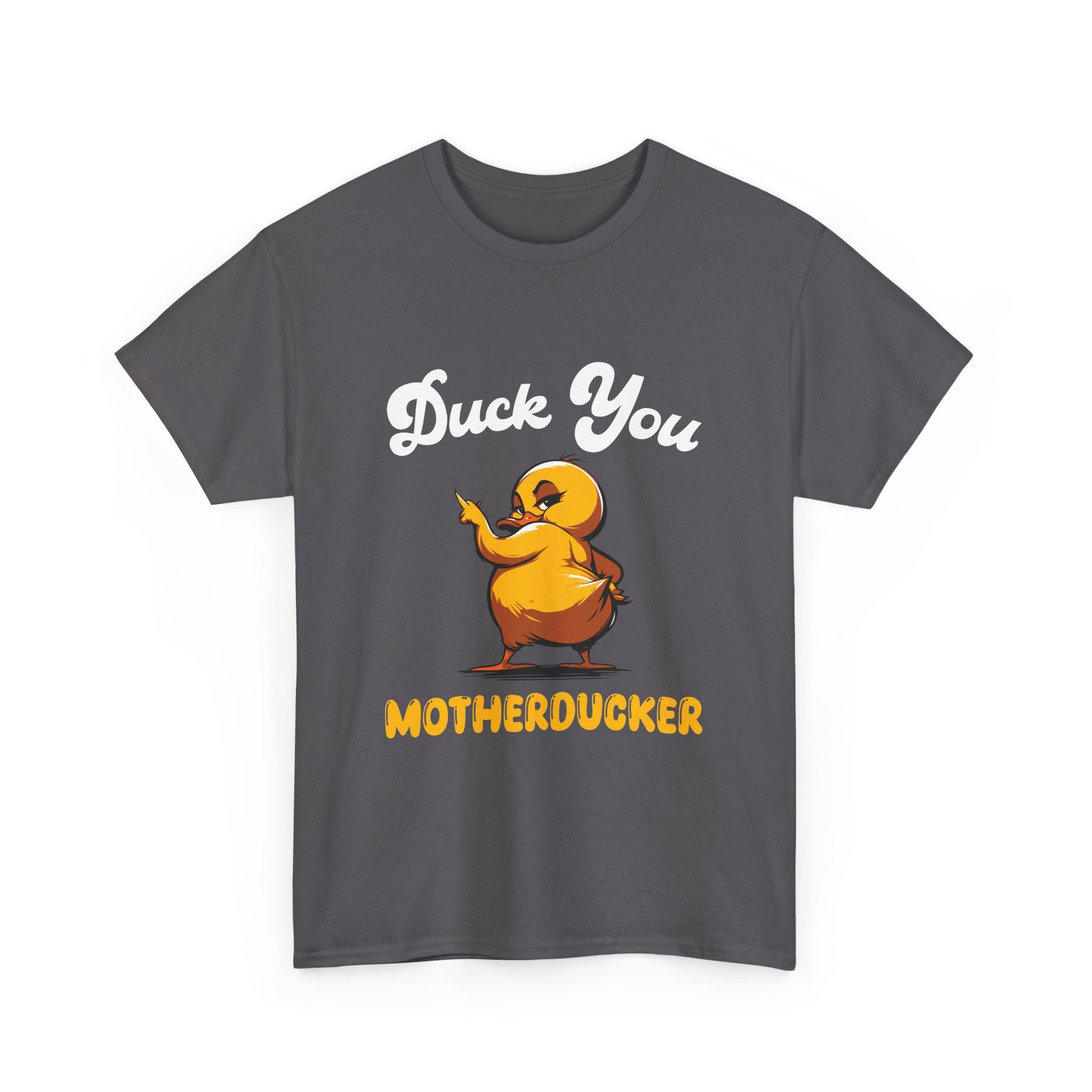 Duck You Motherducker Tee Humorous T-shirt