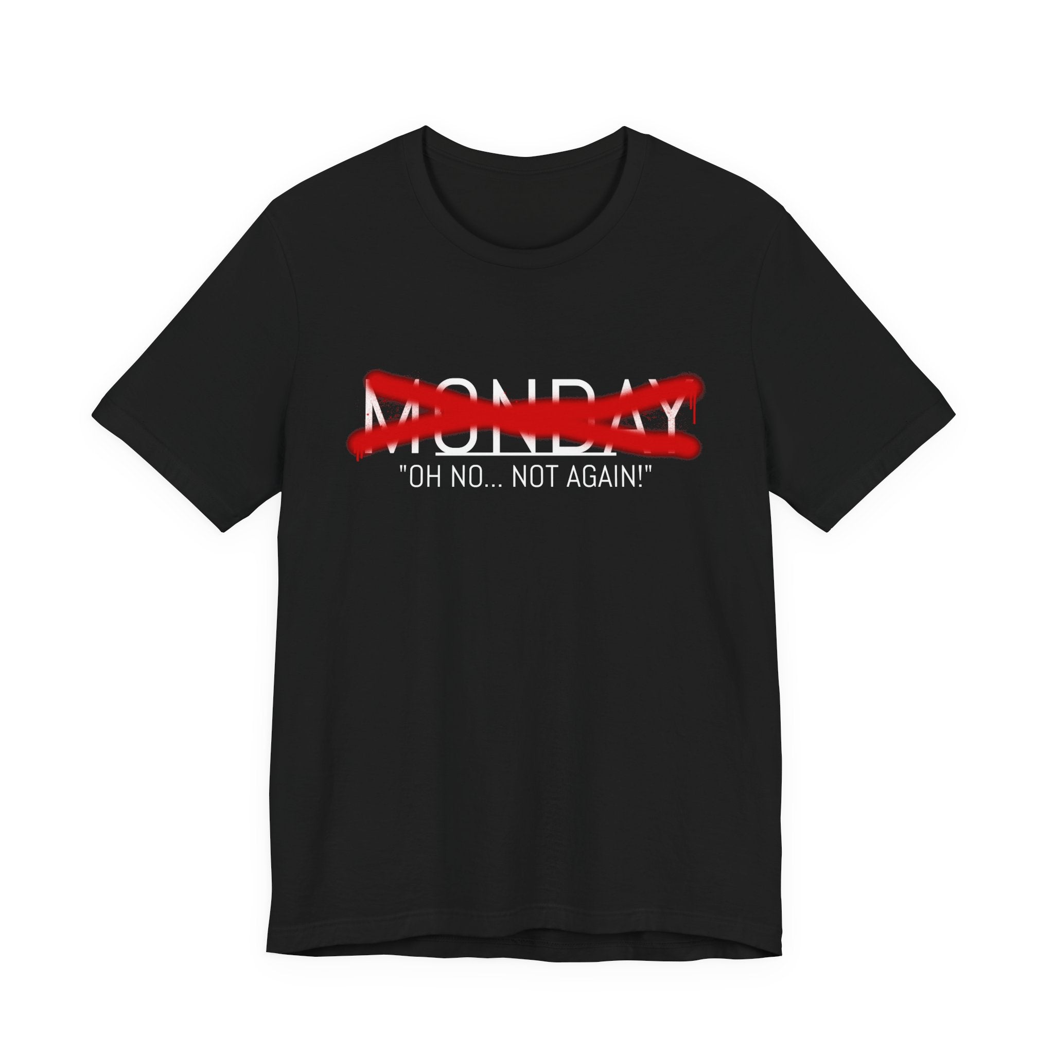 Funny Monday Unisex Tee - "Oh No, Not Again!" - Casual Graphic T-Shirt