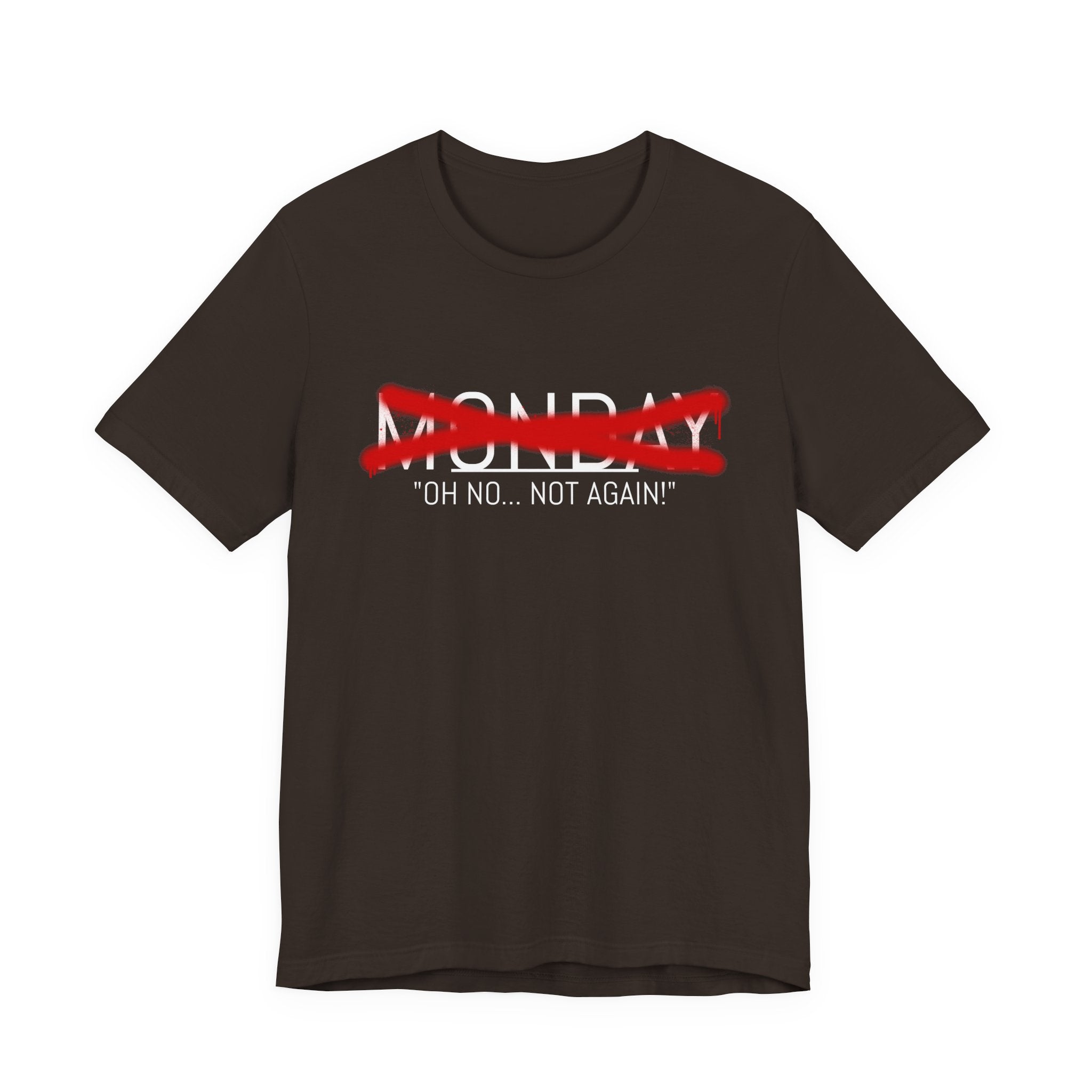 Funny Monday Unisex Tee - "Oh No, Not Again!" - Casual Graphic T-Shirt