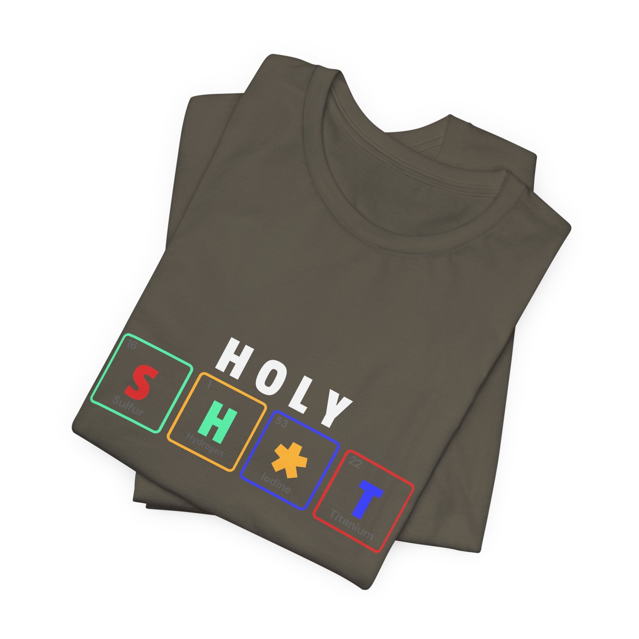 Holy Sh*t Funny Tee, Unisex T-Shirt