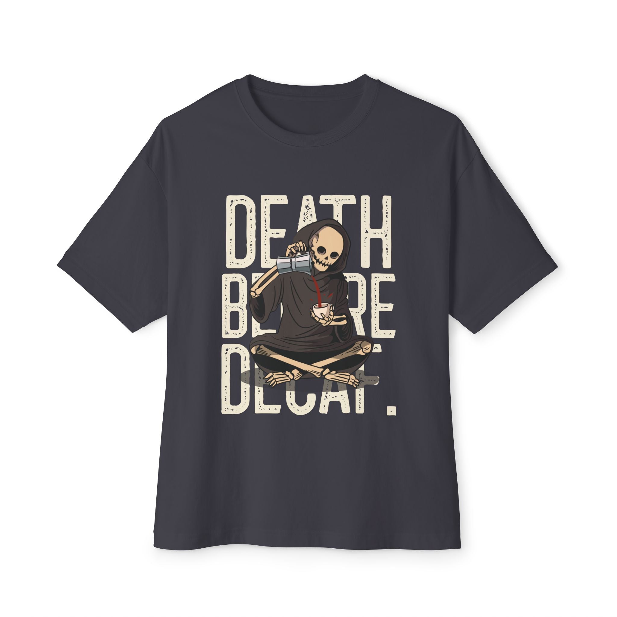 Death Before Decaf Coffee Lover Oversized Tee